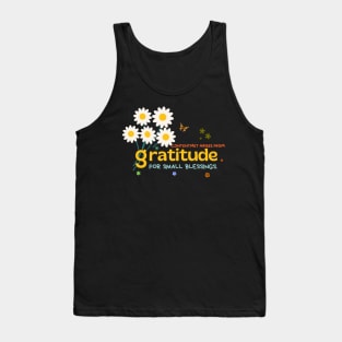 Contentment arises from gratitude for small blessings. Tank Top